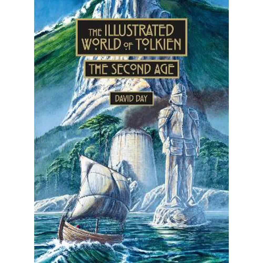 The Illustrated World of Tolkien The Second Age (Hardback) - David Day